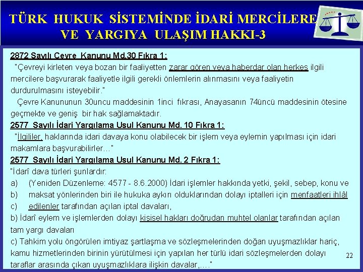 TÜRK HUKUK SİSTEMİNDE İDARİ MERCİLERE VE YARGIYA ULAŞIM HAKKI-3 2872 Sayılı Çevre Kanunu Md.