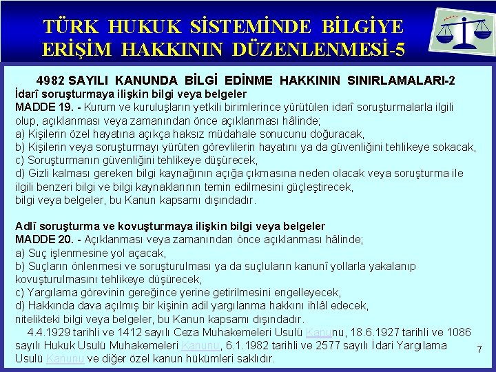 TÜRK HUKUK SİSTEMİNDE BİLGİYE ERİŞİM HAKKININ DÜZENLENMESİ-5 4982 SAYILI KANUNDA BİLGİ EDİNME HAKKININ SINIRLAMALARI-2