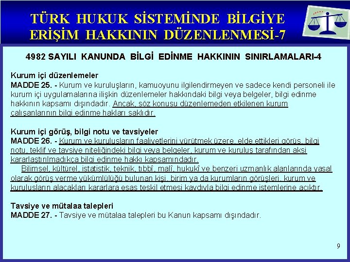 TÜRK HUKUK SİSTEMİNDE BİLGİYE ERİŞİM HAKKININ DÜZENLENMESİ-7 4982 SAYILI KANUNDA BİLGİ EDİNME HAKKININ SINIRLAMALARI-4