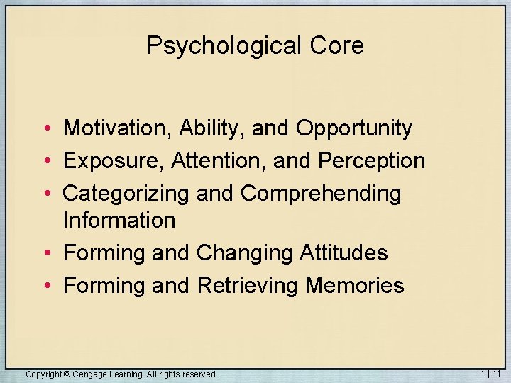 Psychological Core • Motivation, Ability, and Opportunity • Exposure, Attention, and Perception • Categorizing Psychological Core • Motivation, Ability, and Opportunity • Exposure, Attention, and Perception • Categorizing