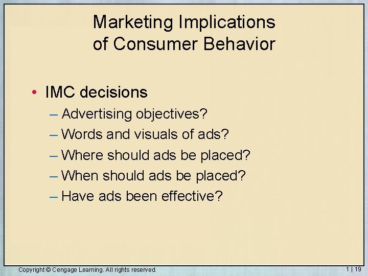 Marketing Implications of Consumer Behavior • IMC decisions – Advertising objectives? – Words and Marketing Implications of Consumer Behavior • IMC decisions – Advertising objectives? – Words and