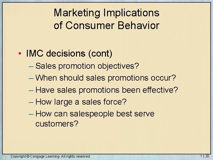 Marketing Implications of Consumer Behavior • IMC decisions (cont) – Sales promotion objectives? –