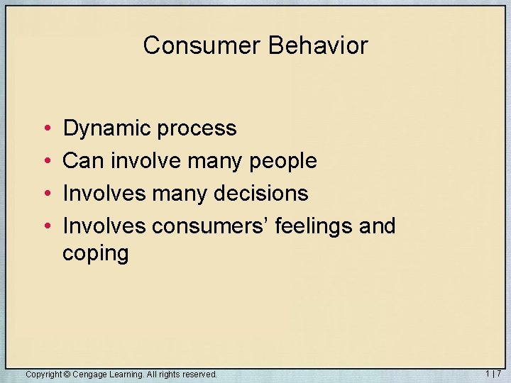 Consumer Behavior • • Dynamic process Can involve many people Involves many decisions Involves