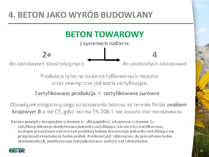 4. BETON JAKO WYRÓB BUDOWLANY BETON TOWAROWY z systemem nadzoru: 2+ do zastosowań konstrukcyjnych
