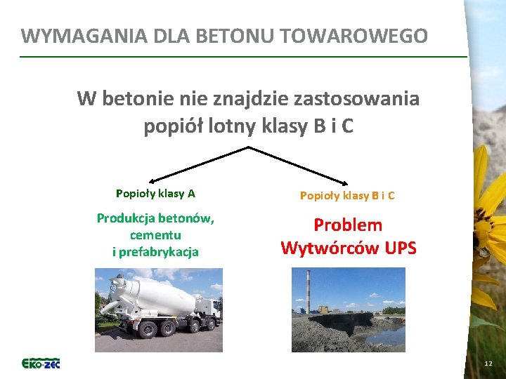 WYMAGANIA DLA BETONU TOWAROWEGO W betonie znajdzie zastosowania popiół lotny klasy B i C