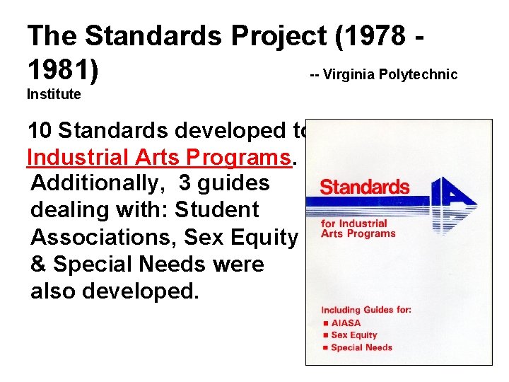 The Standards Project (1978 1981) -- Virginia Polytechnic Institute 10 Standards developed to evaluate