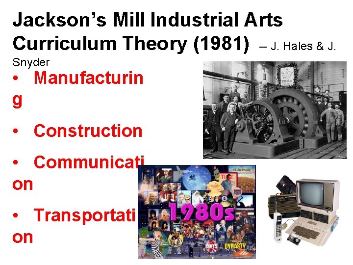 Jackson’s Mill Industrial Arts Curriculum Theory (1981) -- J. Hales & J. Snyder •