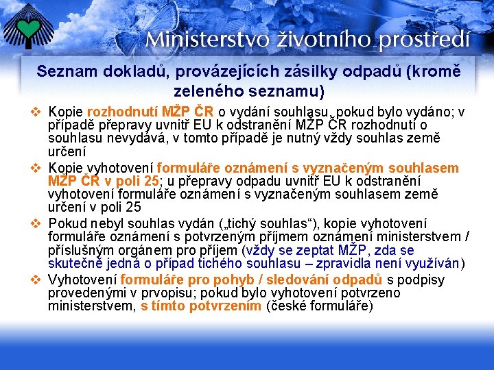 Seznam dokladů, provázejících zásilky odpadů (kromě zeleného seznamu) v Kopie rozhodnutí MŽP ČR o