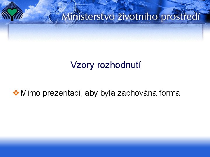 Vzory rozhodnutí v Mimo prezentaci, aby byla zachována forma 