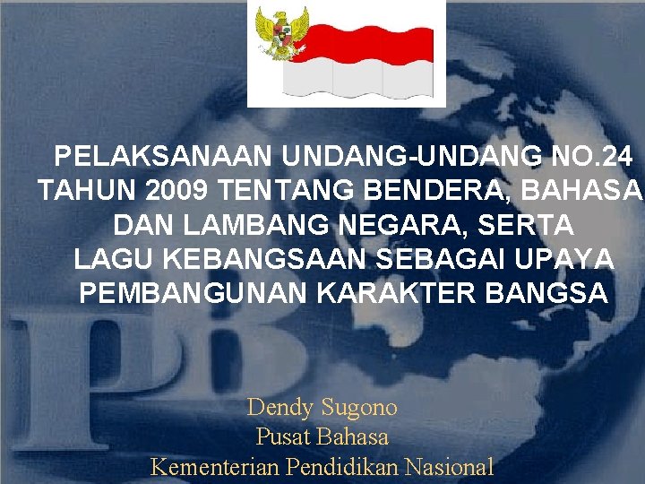 Pelaksanaan Undangundang No 24 Tahun 2009 Tentang Bendera