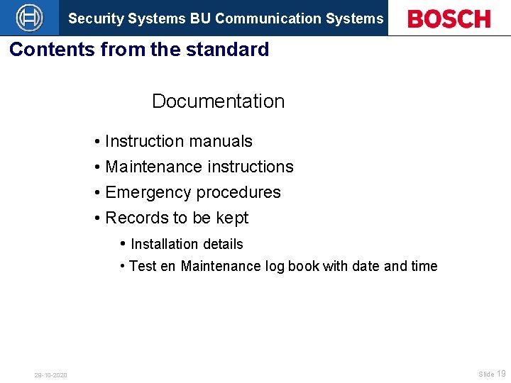 Security Systems BU Communication Systems Contents from the standard Documentation • Instruction manuals •