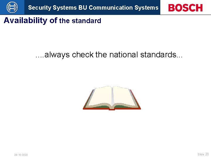 Security Systems BU Communication Systems Availability of the standard . . always check the