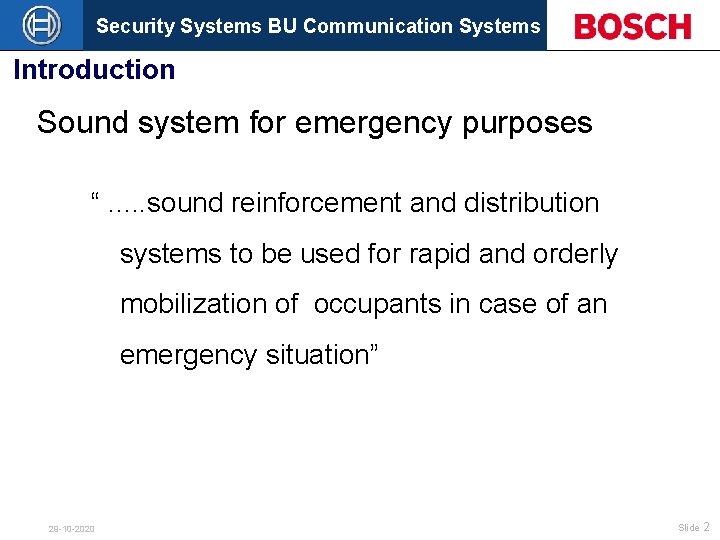 Security Systems BU Communication Systems Introduction Sound system for emergency purposes “. . .