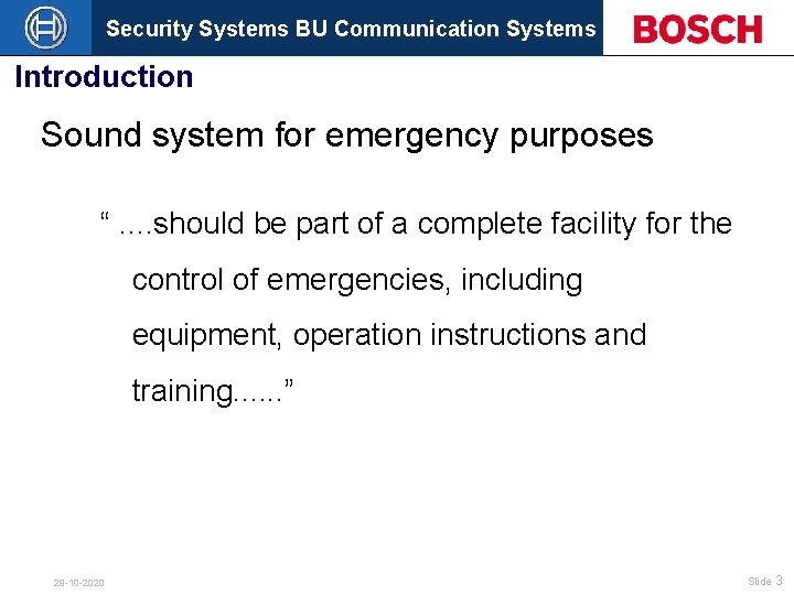 Security Systems BU Communication Systems Introduction Sound system for emergency purposes “. . should