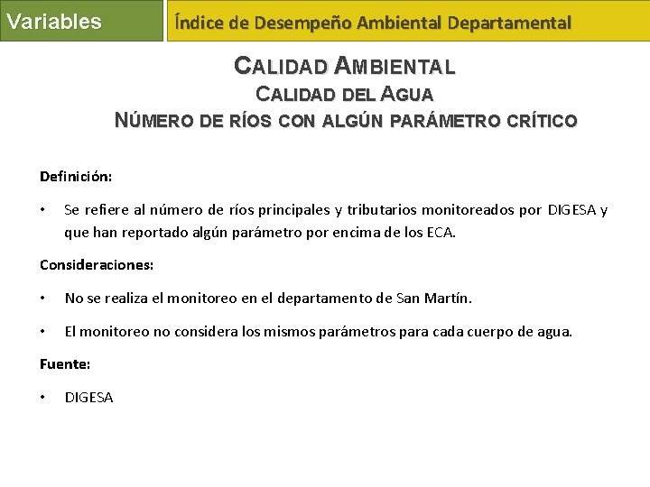 Variables Índice de Desempeño Ambiental Departamental CALIDAD AMBIENTAL CALIDAD DEL AGUA NÚMERO DE RÍOS