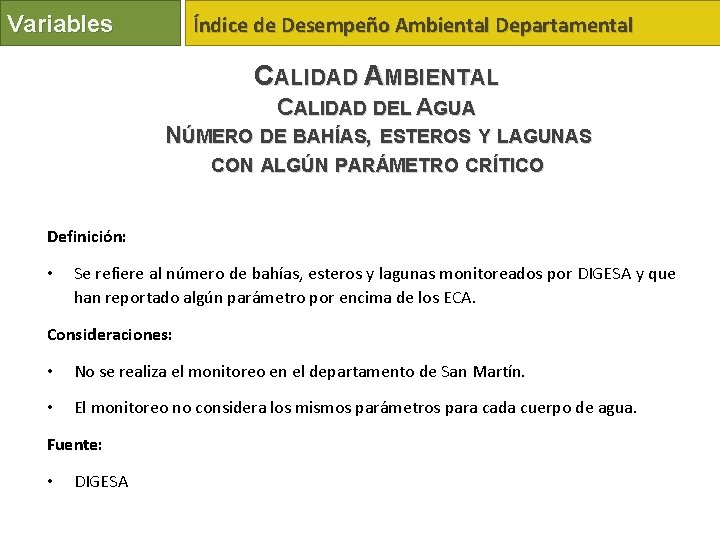 Variables Índice de Desempeño Ambiental Departamental CALIDAD AMBIENTAL CALIDAD DEL AGUA NÚMERO DE BAHÍAS,