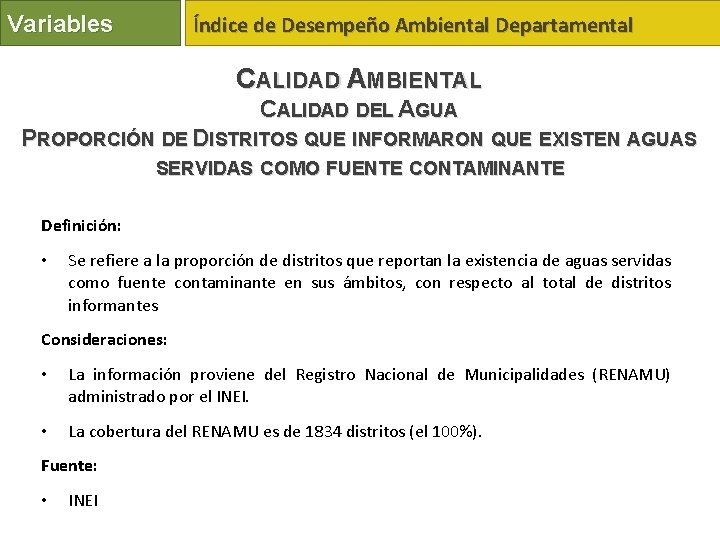 Variables Índice de Desempeño Ambiental Departamental CALIDAD AMBIENTAL CALIDAD DEL AGUA PROPORCIÓN DE DISTRITOS