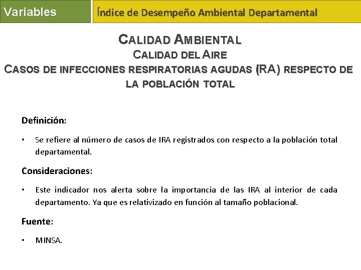 Variables Índice de Desempeño Ambiental Departamental CALIDAD AMBIENTAL CALIDAD DEL AIRE CASOS DE INFECCIONES