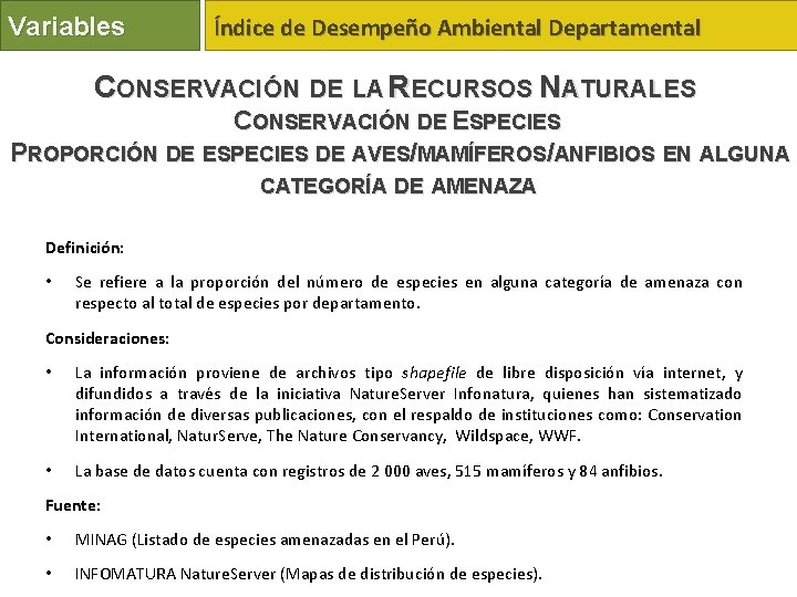 Variables Índice de Desempeño Ambiental Departamental CONSERVACIÓN DE LA RECURSOS NATURALES CONSERVACIÓN DE ESPECIES