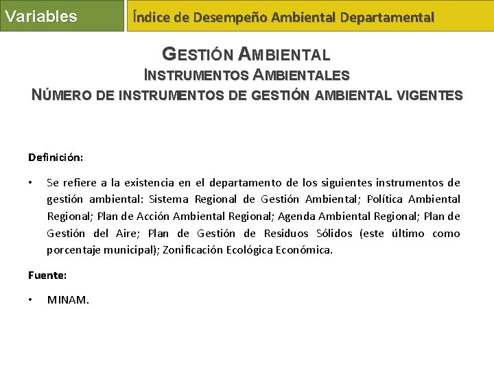 Variables Índice de Desempeño Ambiental Departamental GESTIÓN AMBIENTAL INSTRUMENTOS AMBIENTALES NÚMERO DE INSTRUMENTOS DE