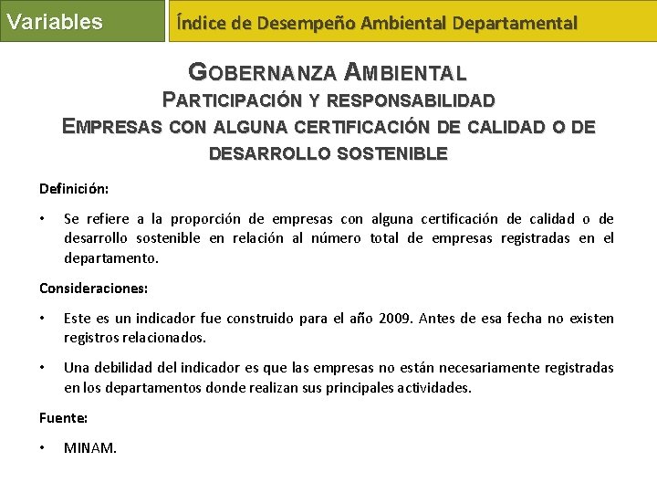 Variables Índice de Desempeño Ambiental Departamental GOBERNANZA AMBIENTAL PARTICIPACIÓN Y RESPONSABILIDAD EMPRESAS CON ALGUNA