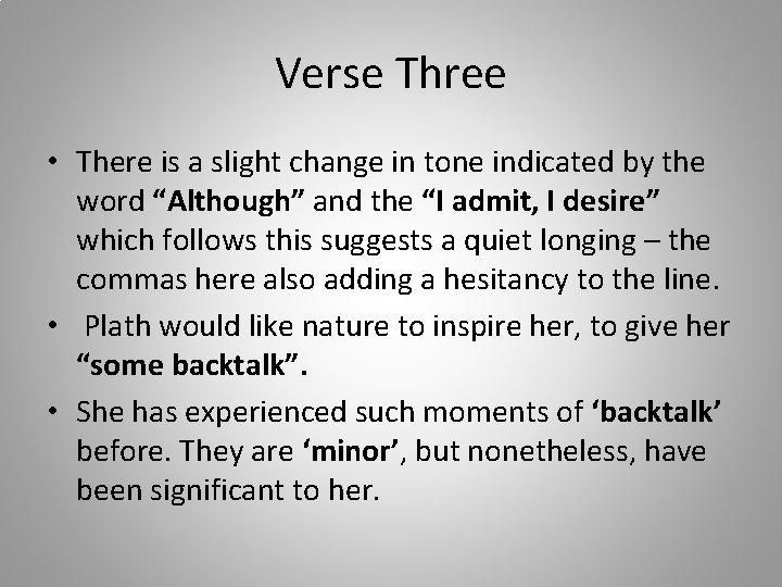 Verse Three • There is a slight change in tone indicated by the word