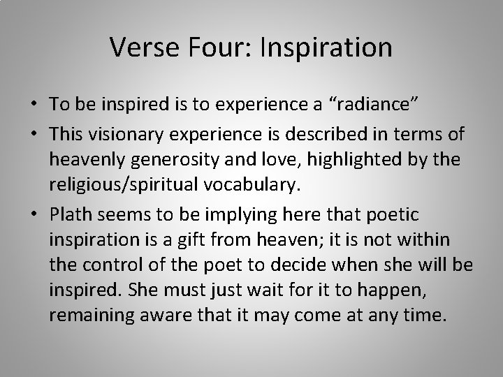 Verse Four: Inspiration • To be inspired is to experience a “radiance” • This