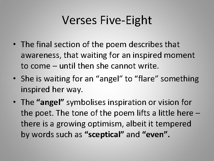 Verses Five-Eight • The final section of the poem describes that awareness, that waiting