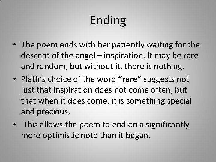 Ending • The poem ends with her patiently waiting for the descent of the