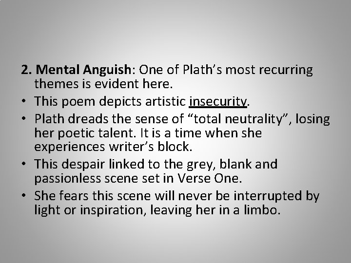 2. Mental Anguish: One of Plath’s most recurring themes is evident here. • This