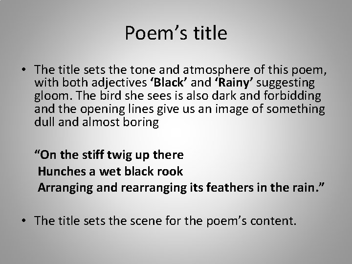 Poem’s title • The title sets the tone and atmosphere of this poem, with