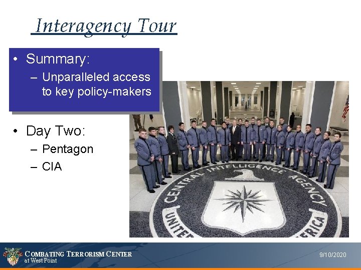 Interagency Tour • Summary: – Unparalleled access to key policy-makers • Day Two: –