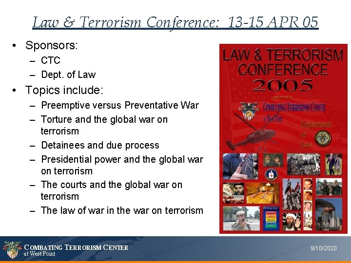 Law & Terrorism Conference: 13 -15 APR 05 • Sponsors: – CTC – Dept.