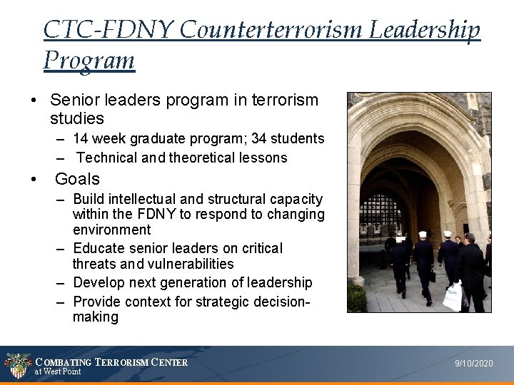 CTC-FDNY Counterterrorism Leadership Program • Senior leaders program in terrorism studies – 14 week