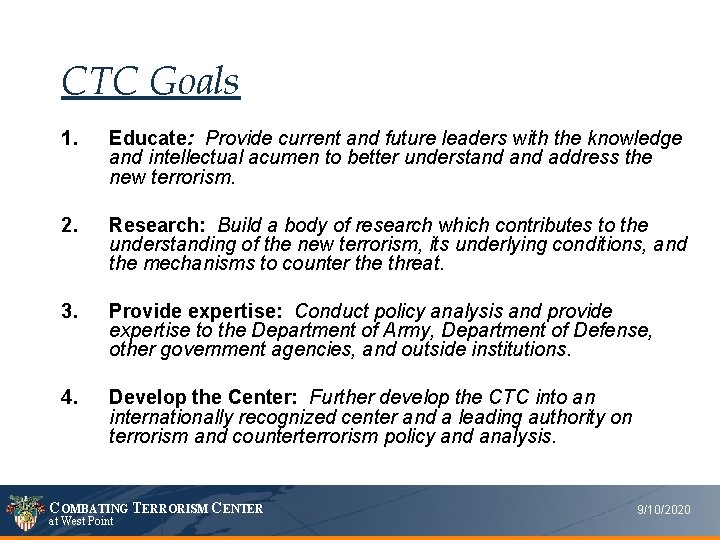 CTC Goals 1. Educate: Provide current and future leaders with the knowledge and intellectual