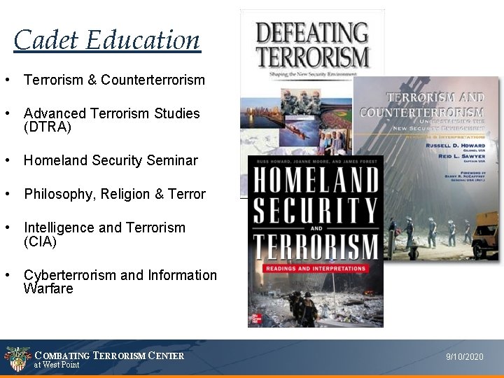 Cadet Education • Terrorism & Counterterrorism • Advanced Terrorism Studies (DTRA) • Homeland Security