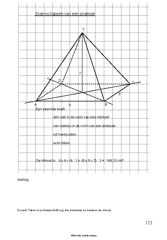 Eigenschappen van een piramide T 7 D C 8 A 8 Een piramide heeft