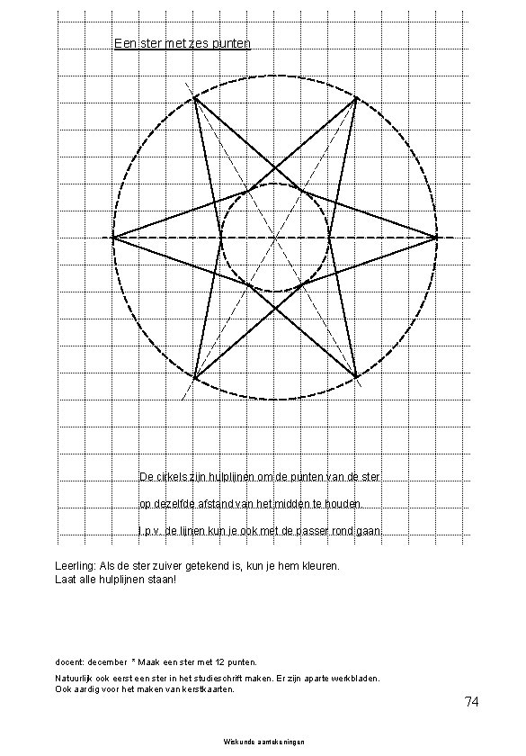 Een ster met zes punten De cirkels zijn hulplijnen om de punten van de