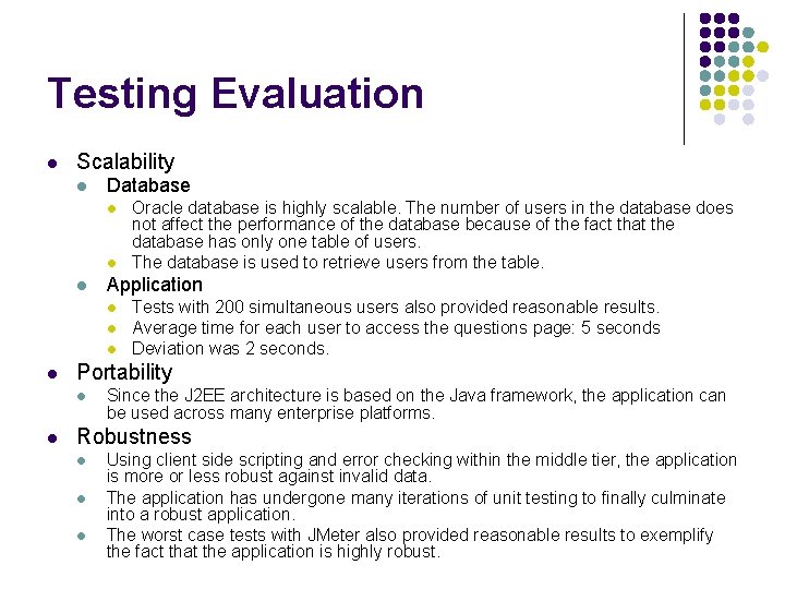 Testing Evaluation l Scalability l Database l l l Application l l Tests with