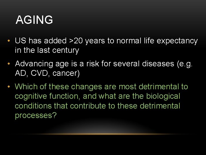 AGING • US has added >20 years to normal life expectancy in the last