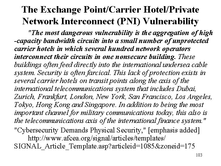 The Exchange Point/Carrier Hotel/Private Network Interconnect (PNI) Vulnerability "The most dangerous vulnerability is the