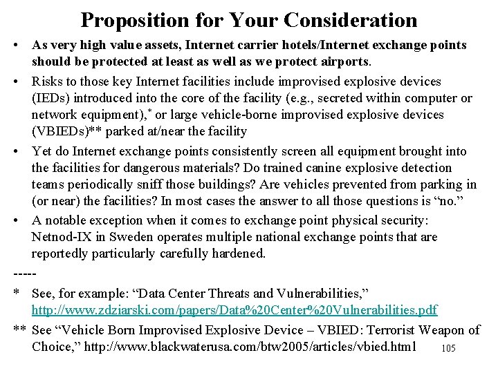 Proposition for Your Consideration • As very high value assets, Internet carrier hotels/Internet exchange