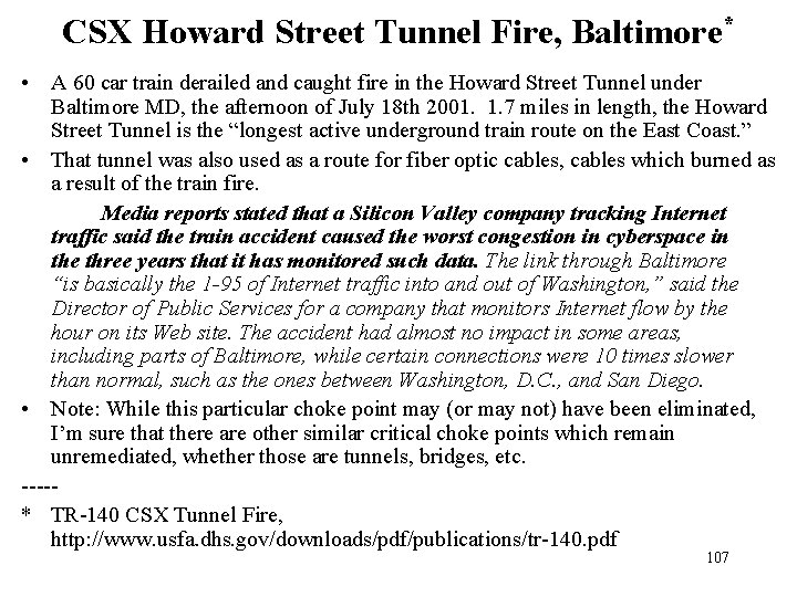 CSX Howard Street Tunnel Fire, Baltimore* • A 60 car train derailed and caught