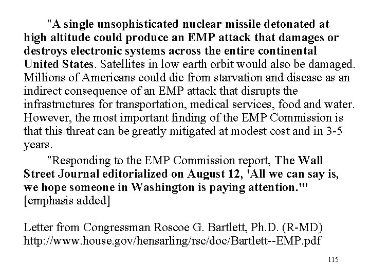 "A single unsophisticated nuclear missile detonated at high altitude could produce an EMP attack