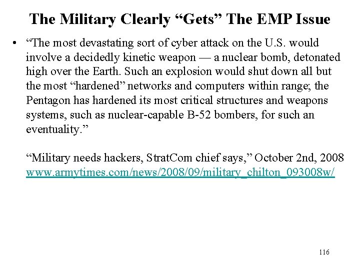 The Military Clearly “Gets” The EMP Issue • “The most devastating sort of cyber