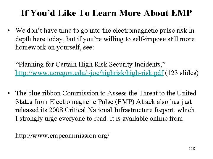 If You’d Like To Learn More About EMP • We don’t have time to