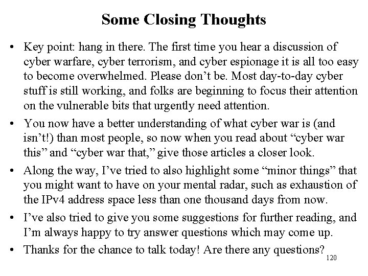 Some Closing Thoughts • Key point: hang in there. The first time you hear