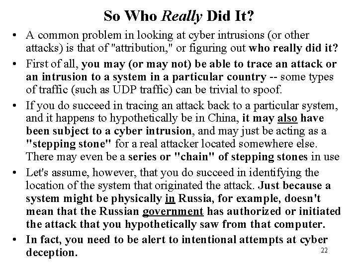 So Who Really Did It? • A common problem in looking at cyber intrusions