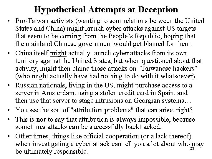 Hypothetical Attempts at Deception • Pro-Taiwan activists (wanting to sour relations between the United