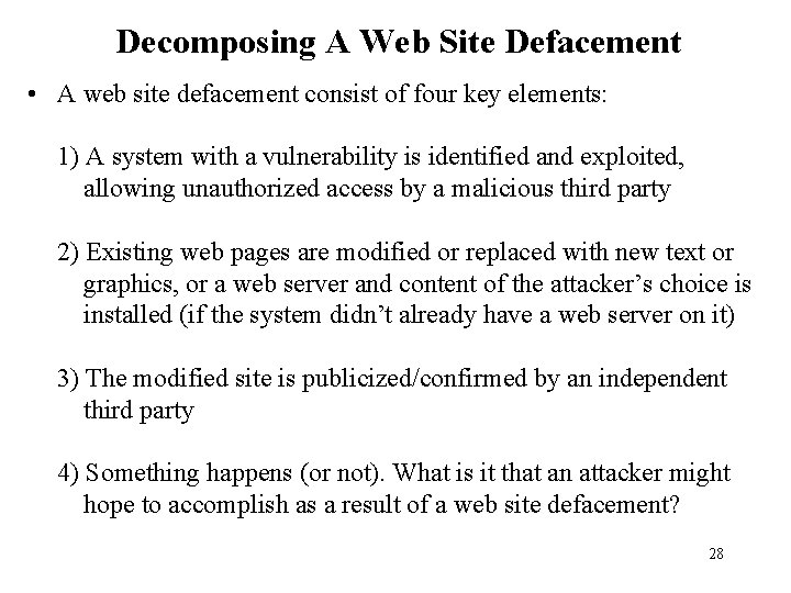 Decomposing A Web Site Defacement • A web site defacement consist of four key